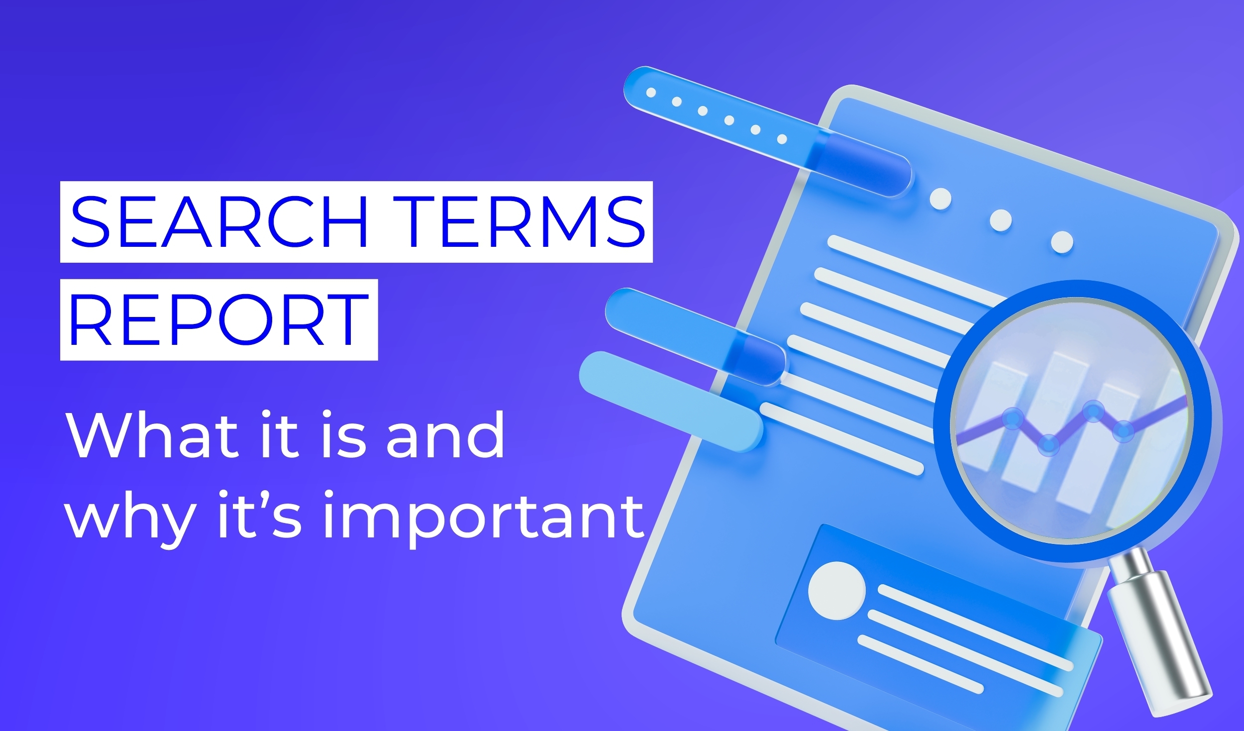 What are Google Ads Search Terms and how to use this report?